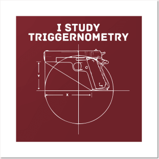 I Study Triggernometry Gun Owners Posters and Art